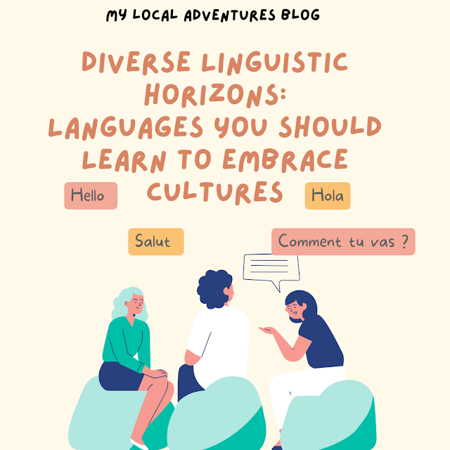 Diverse Linguistic Horizons: Languages You Should Learn to Embrace Cultures