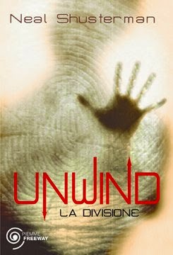 Anteprima: "Unwind. La divisione" di Neal Shusterman