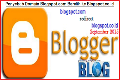 Penyebab Domain Blogspot.com Beralih ke Blogspot.co.id