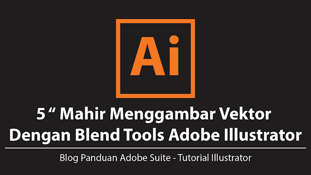 AdobeMasters.blogspot.com - Cara Menggunakan Blend Tools Di Adobe Illustrator