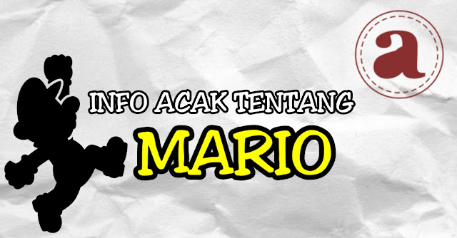 Info Acak Tentang Mario