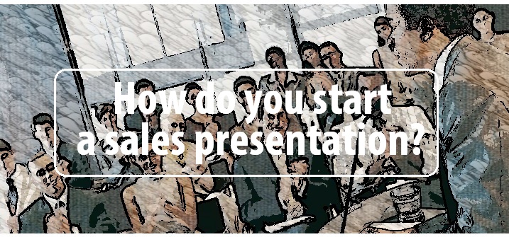 Starting a sales presentation