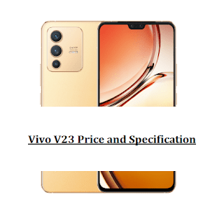 Vivo V23: With Impressive Specification and Affordable Price