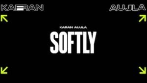 Softly Lyrics - Karan Aujla - Making Memories