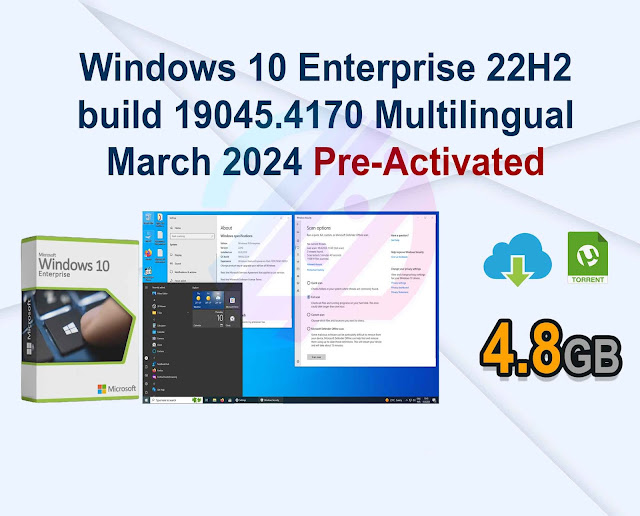 Windows 10 Enterprise 22H2 build 19045.4170 Preactivated Multilingual March 2024