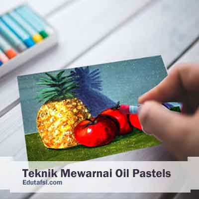 Teknik Menggambar Dan Mewarnai Dengan Oil Pastels