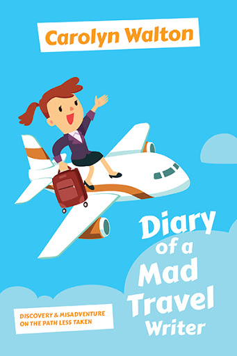 DIARY OF A MAD TRAVEL WRITER