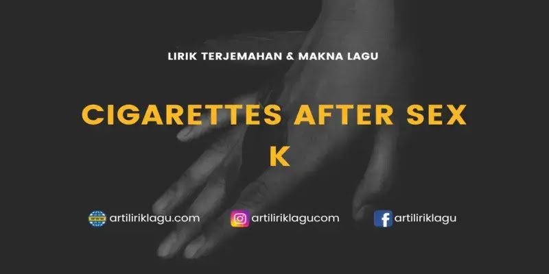 Lirik Lagu Cigarettes After Sex K dan Terjemahan