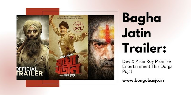 Bagha Jatin Trailer