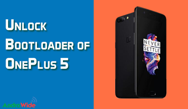 How to Unlock bootloader of oneplus 5