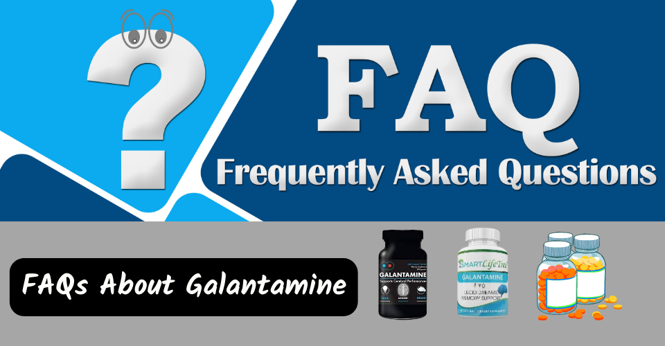 FAQs About Galantamine