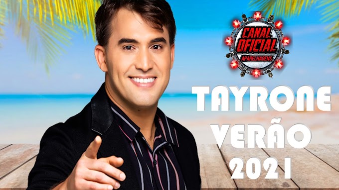 CD ARROCHA TAYRONE VERÃO 2021 MÚSICAS NOVAS SHOW 2021 