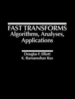 Fast Transforms_ Algorithms, Analyses, Applications