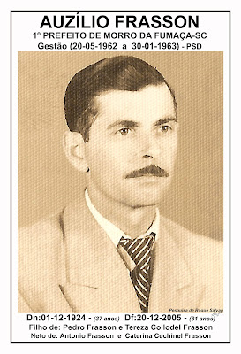 AUZILIO FRASSON, foi nomeado Prefeito Provisório do Município que se havia desmembrado de Urussanga-SC, tomando posse de seu cargo em 20 de maio de 1962. Assumiu em  20-05-1962, com 37 anos de idade. Governou até o dia 30-01-1963.