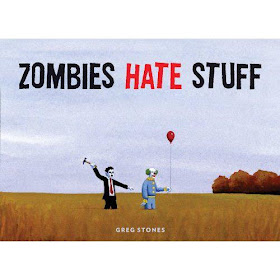 "Zombies Hate Stuff" by Greg Stones