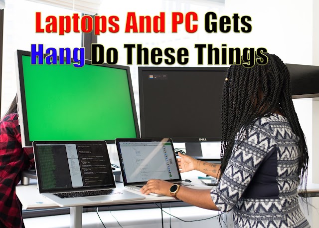  Laptops And PC Gets Hang Do These Things