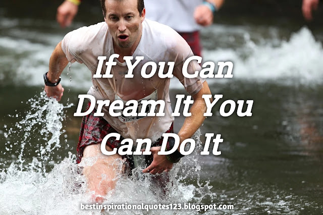 If_You_Can_Dream_It_You_Can_Do_It_best_inspiratiinal_Quotes