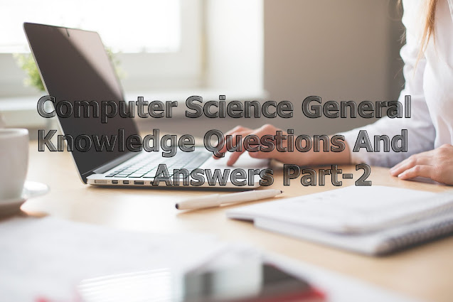 Top 50  Computer Science General Knowledge Questions And Answers |textpound