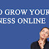 8 Tips To Grow Your Business Online