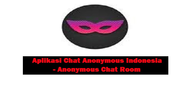 Aplikasi Chat Anonymous Indonesia