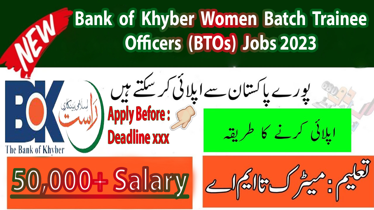 Bank of khyber women batch trainee officers BTOs jobs
