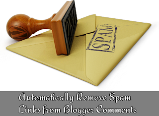 Automatically Remove Spam Links from Blogger Comments