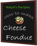 How to make Cheese Fondue