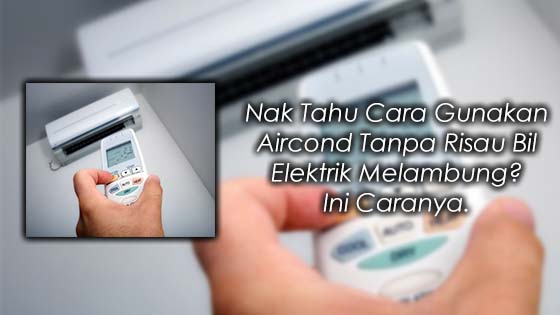 Tips Gunakan Aircond Tanpa Risau Bil Elektrik Melambung