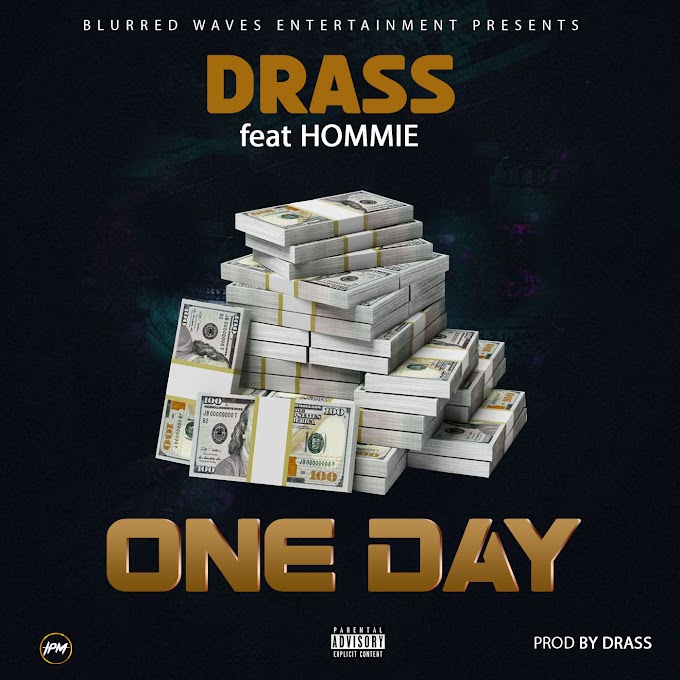 Drass Ft Hommie – One Day