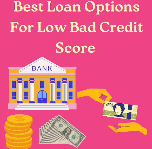 Best Loan Options For Low Bad Credit Score
