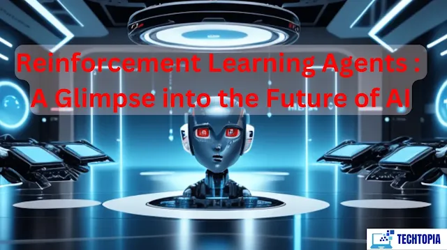 Reinforcement Learning Agents: A Glimpse into the Future of AI