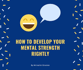 How To Develop Your Mental Strength Rightly