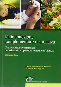 L'alimentazione complementare responsiva. Una guida allo svezzamento per educatori e operatori sanitari dell'infanzia