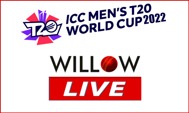 WillowTV Live Streaming 2022 - Watch ICC T20 Cricket World CupToday