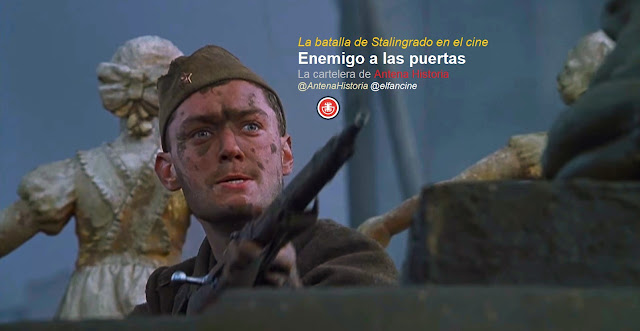 Batalla de Stalingrado en el cine - Stalingrad - Enemigo a las puertas -  Erwin Koning - Vasili Zaitsev - el fancine - Antena Historia