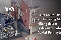 Petugas SAR Lanjut Cari Korban yang Hilang dalam Ledakan di Pabrik Coklat Pennsylvania