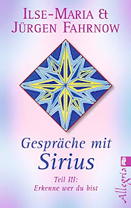 Gespräche mit Sirius: Teil III - Erkenne wie du bist! (0)