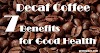 The 7 Benefits of Decaffeinated Coffee for Our Good Health