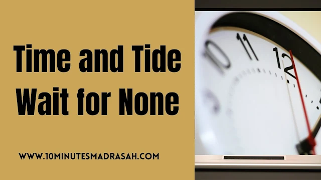 ‘Time and Tide Wait for None’ Definitions , Paragraph & Essay for Students