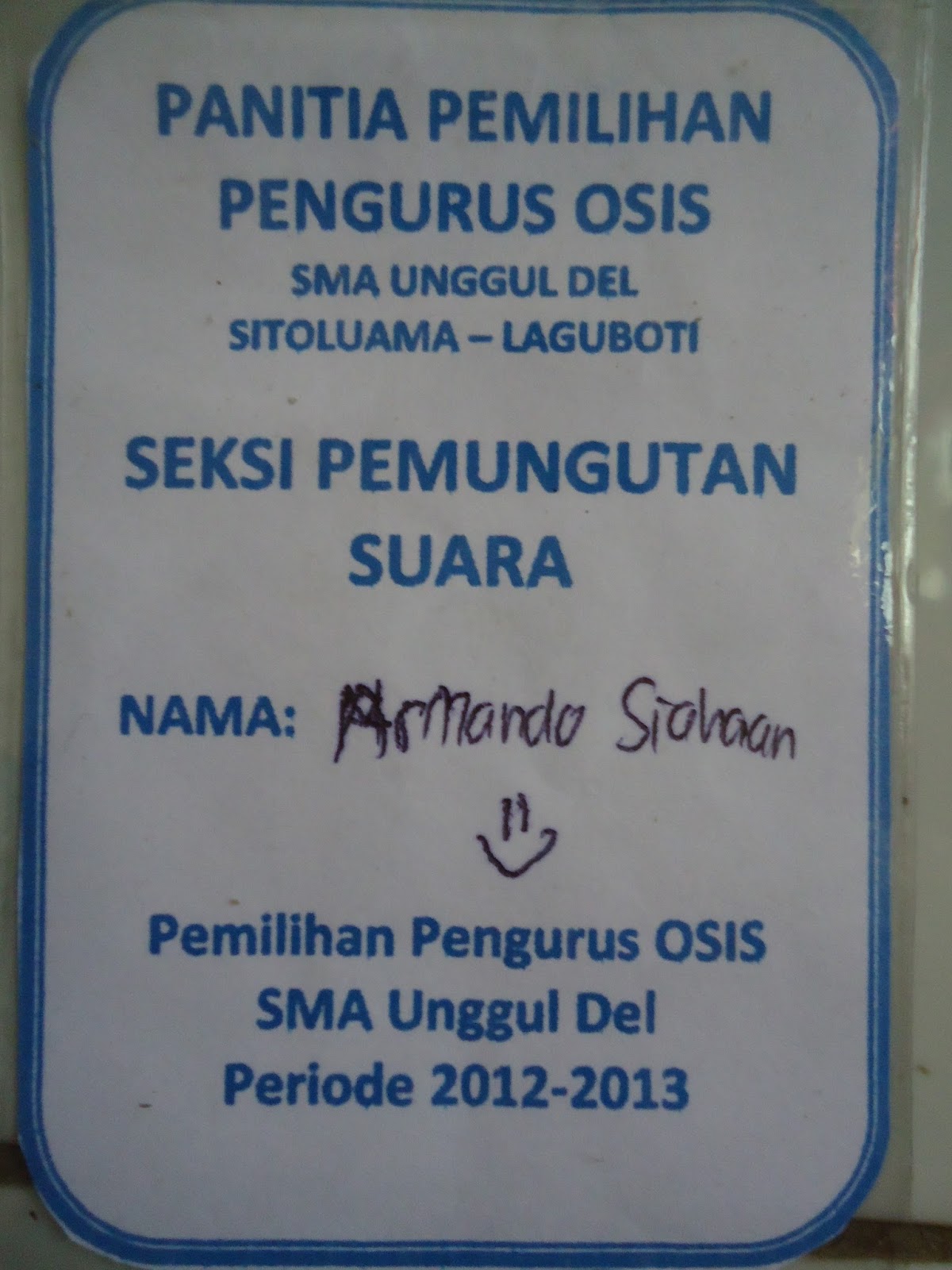 Name tag ini saya dapat waktu jadi panitia pemilihan pengurus OSIS Ceritanya pas baru masuk SMA langsung dipilih jadi panitia pemilihan