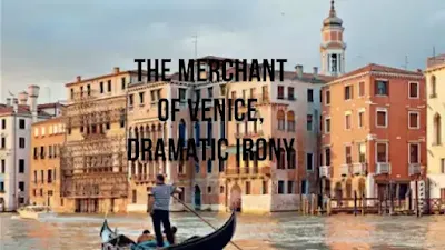 The Merchant of Venice, Dramatic Irony