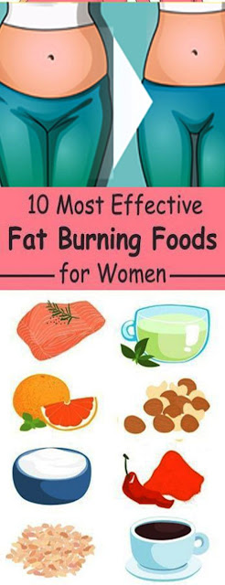 Here Are 10 Most Effective, Fat Burning Foods, For Women That Works Good!!!