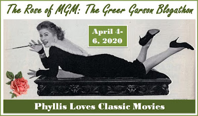 The Rose of MGM: The Greer Garson Blogathon hosted by Phyllis Loves Classic Movies