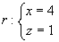 r:{x = 4, z = 1}