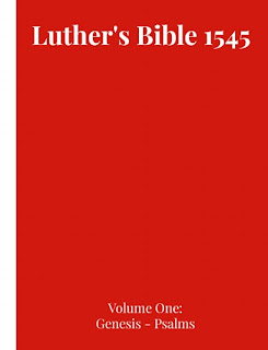 Lulu: Luther's Bible, 1545, Volume 1: Genesis - Psalms
