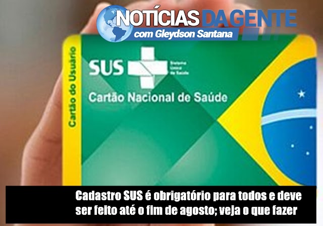 Cadastro SUS é obrigatório para todos e deve ser feito até o fim de agosto; veja o que fazer