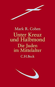 Unter Kreuz und Halbmond: Die Juden im Mittelalter
