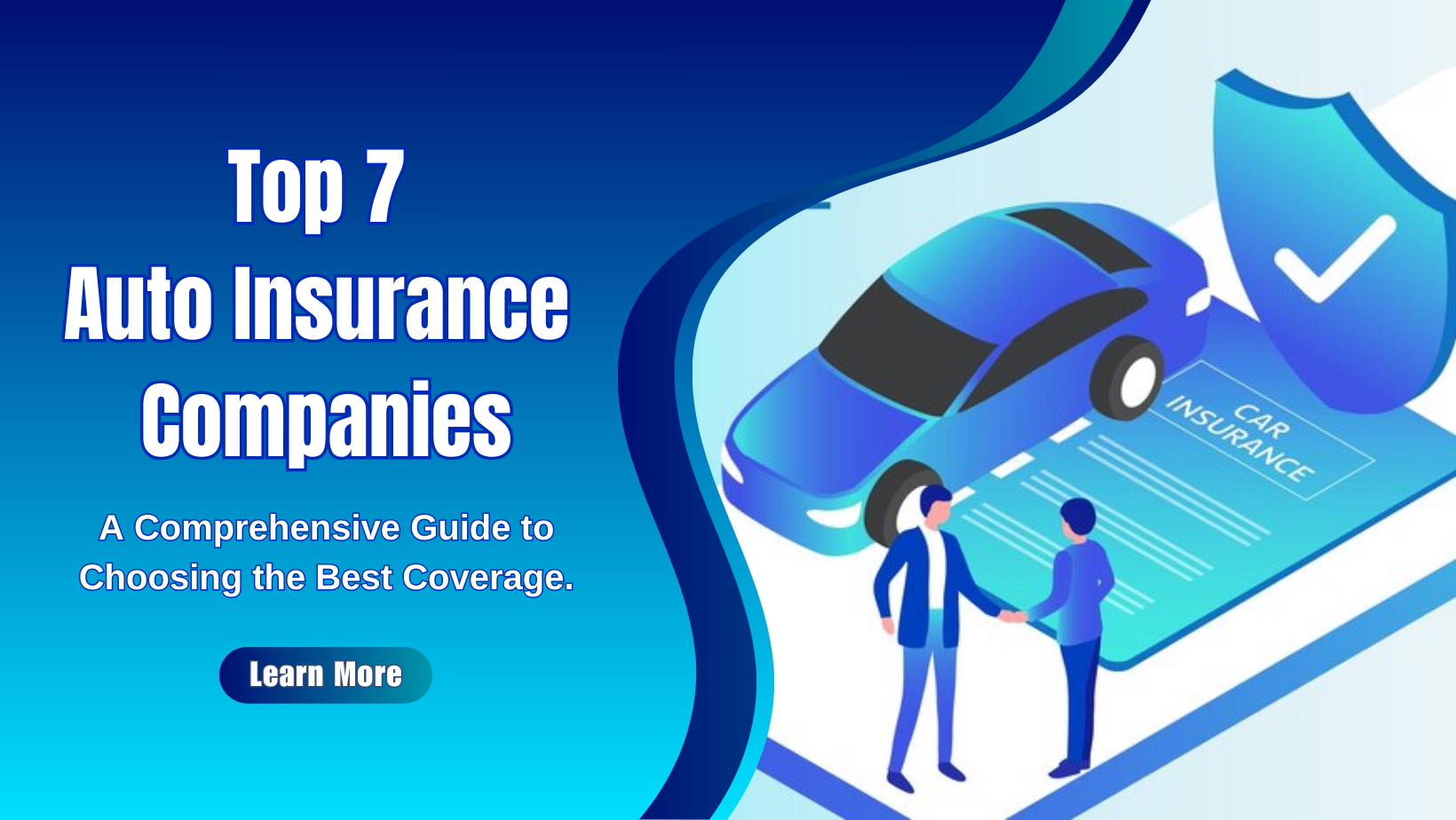 Top 7 Auto Insurance Companies: A Comprehensive Guide to Choosing the Best Coverage.