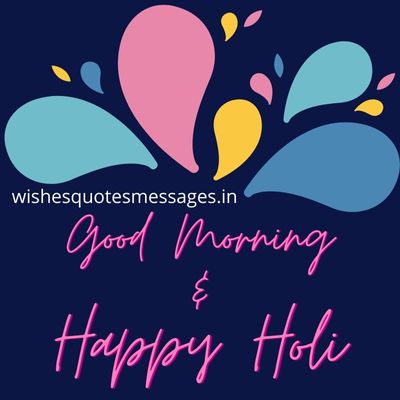 Good Morning Happy Holi Images