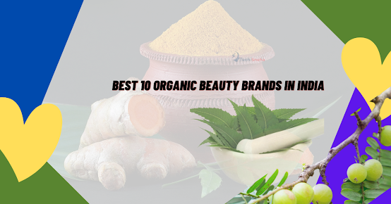 Top 10 Organic Beauty Brands In India